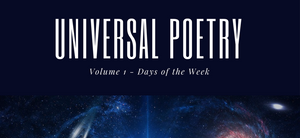 Universal Poetry: Volume 1 - Days of the Week