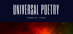 Universal Poetry: Volume 2 - Colors